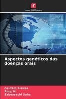 Gautam Biswas, Anup N, Sabyasachi Saha - Aspectos genéticos das doenças orais, Häftad