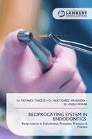 Priyanka Thagele, Muktishree Mahendra, Anjali Mishra - Reciprocating System in Endodontics, Häftad