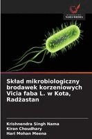 Krishnendra Singh Nama, Kiran Choudhary, Hari Mohan Meena - Sklad mikrobiologiczny brodawek korzeniowych Vicia faba L. w Kota, Radżastan, Häftad