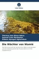 Thérèse Inès Bisse Ndiva, Samuel Foto Menbohan - Die Wächter von Wamié, Häftad