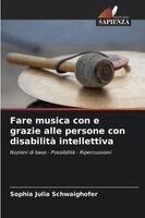 Fare musica con e grazie alle persone con disabilità intellettiva