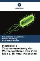 Krishnendra Singh Nama, Kiran Choudhary, Hari Mohan Meena - Mikrobielle Zusammensetzung der Wurzelknöllchen von Vicia faba L. in Kota, Rajasthan, Häftad