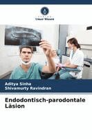 Aditya Sinha, Shivamurty Ravindran - Endodontisch-parodontale Läsion, Häftad