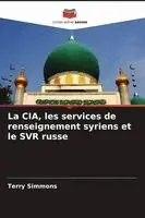Terry Simmons - CIA, les services de renseignement syriens et le SVR russe, Häftad. Tillgänglighet: Lägg i varukorg