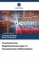 Psychiatrische Begleiterkrankungen in französischen Haftanstalten