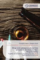 Christopher Ndlovu, Hlengiwe Ncube - Drug and substance abuse free schools in Zimbabwe, Häftad