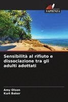 Amy Olson, Kurt Baker - Sensibilità al rifiuto e dissociazione tra gli adulti adottati, Häftad
