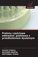 Ayushi Singla, Archana Nagpal, Geetanjali Singh - Protezy częściowe odlewane, Häftad