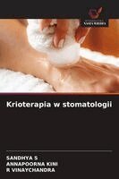 Sandhya S, Annapoorna Kini, R Vinaychandra - Krioterapia w stomatologii, Häftad. Tillgänglighet: Lägg i varukorg