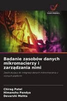 Chirag Patel, Himanshu Pandya, Devarshi Mehta - Badanie zasobów danych mikromacierzy i zarządzania nimi, Häftad