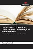 Dennis Conrad - Undersown crops and their impact on biological weed control, Häftad. Tillgänglighet: Lägg i varukorg