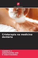 Sandhya S, Annapoorna Kini, R Vinaychandra - Crioterapia na medicina dentária, Häftad. Tillgänglighet: Lägg i varukorg