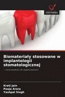 Krati Jain, Pooja Arora, Yashpal Singh - Biomaterialy stosowane w implantologii stomatologicznej, Häftad