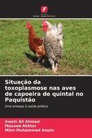Awais Ali Ahmad, Masood Akhtar, Mian Muhammad Awais - Situação da toxoplasmose nas aves de capoeira de quintal no Paquistão, Häftad. Tillgänglighet: Lägg i varukorg