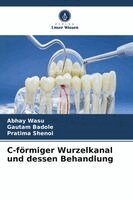 Abhay Wasu, Gautam Badole, Pratima Shenoi - C-förmiger Wurzelkanal und dessen Behandlung, Häftad. Tillgänglighet: Lägg i varukorg