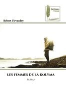 Robert Tirvaudey - Les Femmes de la Kolyma, Häftad. Tillgänglighet: Lägg i varukorg