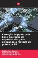 Subhankar Shome, Rabindra Nath Bera, Samarendra Nath Sur - Extração Doppler com base em radar de espectro alargado utilizando o método da potência 2P, Häftad. Tillgänglighet: Lägg i varukorg