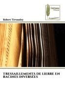 Robert Tirvaudey - Tressaillements de Lierre En Racines Inversées, Häftad. Tillgänglighet: Lägg i varukorg
