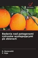 K Hymavathi, P Raja - Badania nad patogenami cytrusów występującymi po zbiorach, Häftad. Tillgänglighet: Lägg i varukorg