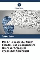 Steven Jonas - Den Krieg gegen die Drogen beenden; das Drogenproblem lösen, Häftad. Tillgänglighet: Lägg i varukorg