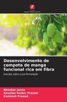 Bhaskar Janve, Kaushal Kishor Prasad, Kamlesh Prasad - Desenvolvimento de compota de manga funcional rica em fibra, Häftad. Tillgänglighet: Lägg i varukorg