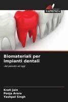 Krati Jain, Pooja Arora, Yashpal Singh - Biomateriali per impianti dentali, Häftad