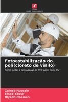 Zainab Hussain, Emad Yousif, Riyadh Noaman - Fotoestabilização do poli(cloreto de vinilo), Häftad. Tillgänglighet: Lägg i varukorg