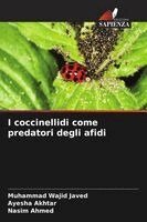 Muhammad Wajid Javed, Ayesha Akhtar, Nasim Ahmed - I coccinellidi come predatori degli afidi, Häftad