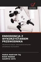 Maria Maryam Taj, Rishi Manan, Saumya Vats - Endodoncja Z Wykorzystaniem Przewodnika, Häftad. Tillgänglighet: Lägg i varukorg