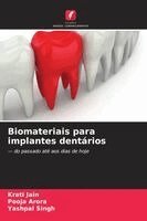 Krati Jain, Pooja Arora, Yashpal Singh - Biomateriais para implantes dentários, Häftad