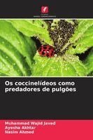 Muhammad Wajid Javed, Ayesha Akhtar, Nasim Ahmed - Os coccinelídeos como predadores de pulgões, Häftad