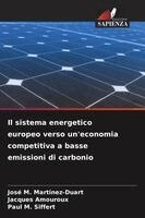 José M Martinez-Duart, Jacques Amouroux, Paul M Siffert - sistema energetico europeo verso un'economia competitiva a basse emissioni di carbonio, Häftad