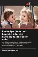 Carina Voglsperger - Partecipazione dei bambini alla vita quotidiana nell'asilo nido, Häftad. Tillgänglighet: Lägg i varukorg