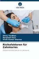 Shrey Vardhan, Navpreet Kaur, Vivek Kumar Sharma - Risikofaktoren für Zahnkaries, Häftad