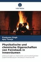 Pradyumn Singh, Ajay Taneja - Physikalische und chemische Eigenschaften von Feinstaub in Innenräumen, Häftad