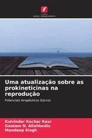 Kulvinder Kochar Kaur, Gautam N Allahbadia, Mandeep Singh - Uma atualização sobre as prokineticinas na reprodução, Häftad. Tillgänglighet: Lägg i varukorg