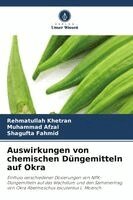 Rehmatullah Khetran, Muhammad Afzal, Shagufta Fahmid - Auswirkungen von chemischen Düngemitteln auf Okra, Häftad