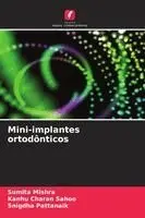 Sumita Mishra, Kanhu Charan Sahoo, Snigdha Pattanaik - Mini-implantes ortodônticos, Häftad. Tillgänglighet: Lägg i varukorg