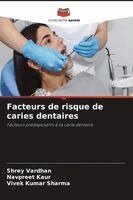 Shrey Vardhan, Navpreet Kaur, Vivek Kumar Sharma - Facteurs de risque de caries dentaires, Häftad