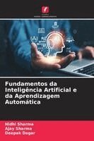 Nidhi Sharma, Ajay Sharma, Deepak Dagar - Fundamentos da Inteligência Artificial e da Aprendizagem Automática, Häftad. Tillgänglighet: Lägg i varukorg