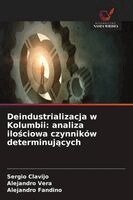 Sergio Clavijo, Alejandro Vera, Alejandro Fandino - Deindustrializacja w Kolumbii, Häftad