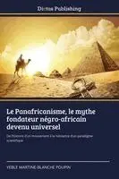 Yéble Martine-Blanche Poupin - Panafricanisme, le mythe fondateur négro-africain devenu universel, Häftad. Tillgänglighet: Lägg i varukorg