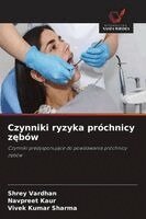Shrey Vardhan, Navpreet Kaur, Vivek Kumar Sharma - Czynniki ryzyka próchnicy zębów, Häftad
