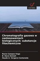 Rocio Campos-Vega, B. Dave Oomah - Chromatografia gazowa w zastosowaniach biologicznych: substancje fitochemiczne. Tillgänglighet: Lägg i varukorg
