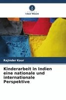 Rajinder Kaur - Kinderarbeit in Indien eine nationale und internationale Perspektive, Häftad. Tillgänglighet: Lägg i varukorg