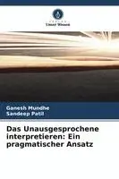 Ganesh Mundhe, Sandeep Patil - Unausgesprochene interpretieren, Häftad. Tillgänglighet: Lägg i varukorg