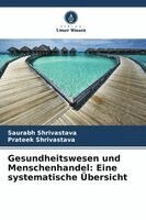 Saurabh Shrivastava, Prateek Shrivastava - Gesundheitswesen und Menschenhandel, Häftad. Tillgänglighet: Lägg i varukorg