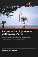 Robert Tirvaudey - modalità di presenza dell'opera d'arte, Häftad. Tillgänglighet: Lägg i varukorg