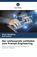Utsav Upadhyay, Alok Kumar - umfassende Leitfaden zum Prompt-Engineering, Häftad. Tillgänglighet: Lägg i varukorg