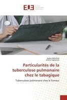 Nadia Moussa, Jihène Hajkacem - Particularités de la tuberculose pulmonaire chez le tabagique, Häftad. Tillgänglighet: Lägg i varukorg
